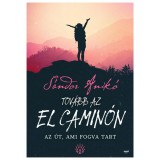 Tov&aacute;bb az El Camin&oacute;n - Az &Uacute;t, ami fogva tart - S&aacute;ndor Anik&oacute;, S&aacute;ndor Anik&oacute;