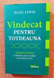 Vindecat pentru totdeauna. Lifestyle Publishing, 2015 &ndash; Ricki Lewis