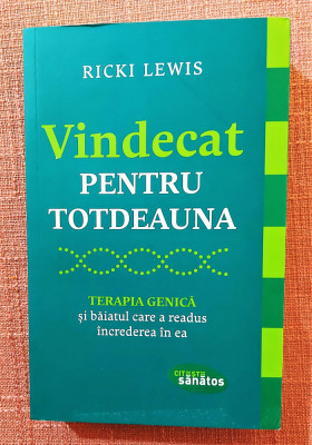 Vindecat pentru totdeauna. Lifestyle Publishing, 2015 &amp;ndash; Ricki Lewis foto