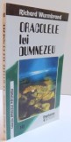 ORACOLELE LUI DUMNEZEU - EXPLORAND INTELEPCIUNEA LUI DUMNEZEU DESPRE VIATA : ASPECTUL NEOBISNUIT SI SPIRITUAL de RICHARD WURMBRAND , 1996