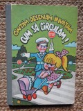 CANTAM, DESENAM, INVATAM CUM SA CIRCULAM