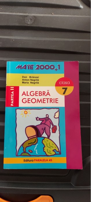 ALGEBRA GEOMETRIE CLASA A VII A PARTEA II -ANTON NEGRILA DAN BRANZEI PARALELA 45