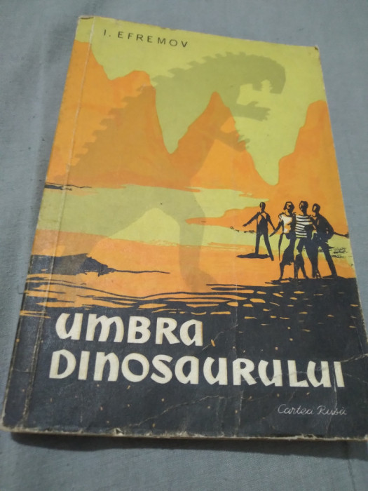 UMBRA DINOSAURULUI I.EFREMOV CARTEA RUSA 1958