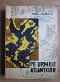 Aurel Dimboiu - Pe urmele atlantilor
