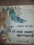 Cel mai mare spectacol- Adrian Muntiu