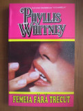 Phyllis Whitney - Femeia fara trecut