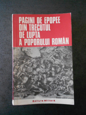 ION ROTARU - PAGINI DE EPOPEE DIN TRECUTUL DE LPTA A POPORULUI ROMAN foto