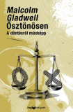 &Ouml;szt&ouml;n&ouml;sen - A d&ouml;nt&eacute;sről m&aacute;sk&eacute;pp - Malcolm Gladwell