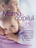 Mama si copilul. Ghid de crestere a copilului mic, Dr. A. J. R. Waterston. Editie revizuita si adaugita, Litera