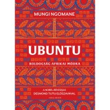 Ubuntu - Boldogs&aacute;g afrikai m&oacute;dra - Mungi Ngomane