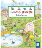 Cauta si gaseste - Primavara - Editura Casa