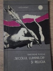 SECOLUL LUMINILOR SI RELIGIA-GHEORGHE PUSCAS-234763