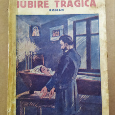 Feodor Mihailovici Dostoievski - IUBIRE TRAGICA SI ALTE POVESTIRI, 1938,  F.M. Dostoievski | Okazii.ro