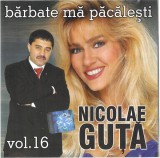 Nicolae Guță - (Vol. 16) Bărbate Mă Păcălești, CDr