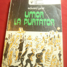 Eduard Jurist -Umor la Purtator -Ed. Sport-Turism 1980 ,desene Tia Peltz ,215pag