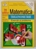 MATEMATICA , TRIGONOMETRIE , EXERCITII SI PROBLEME de PETRUTA GAZDARU ... STAN GAZDARU , 1995