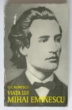 VIATA LUI MIHAI EMINESCU de GEORGE CALINESCU , 1966