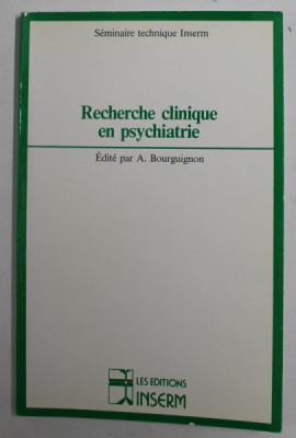 RECHERCHE CLINIQUE EN PSYCHIATRIE , edite par A. BOURGUIGNON , 1982 foto