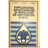 Al. Florescu - Exploatarea aductiunilor si retelelor de distributie a apei (Editia: 1978)