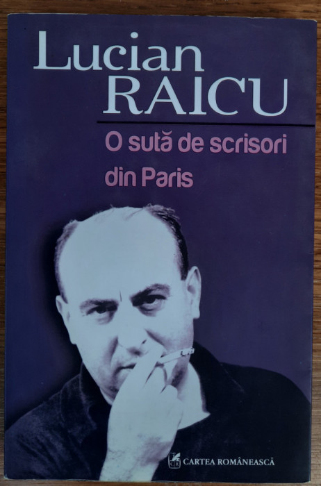 O sută de scrisori din Paris, Lucian Raicu