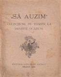 &bdquo;Sa auzim&rdquo;. Colectiune de toaste la diferite ocaziuni, 1908