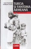Laure Marchand, Guillaume Perrier - Turcia si fantoma armeana. Pe urmele, Corint
