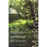 Organikus &eacute;p&iacute;t&eacute;szeti &uacute;tik&ouml;nyv - Makovecz Imre