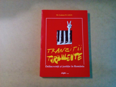 TRANZITII TURBULENTE - Delicventa si Justitie - Grahan W. Giles (autograf) -2002 foto