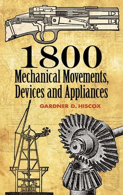 1800 Mechanical Movements: Devices and Appliances foto
