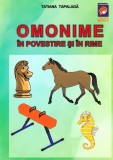 Omonime in povestire si in rime - Tatiana Tapalaga - Editura Lizuka Educativ