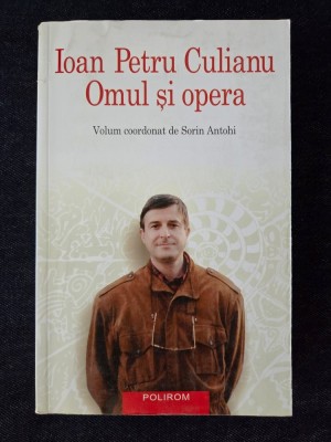 Ioan Petru Culianu. Omul si opera (coord. Sorin Antohi) foto