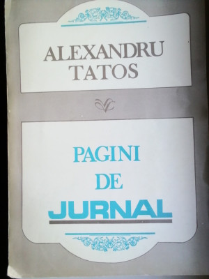 ALEXANDRU TATOS - PAGINI DE JURNAL foto