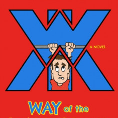 Way of the Warrior Kid: From Wimpy to Warrior the Navy Seal Way: A Novel