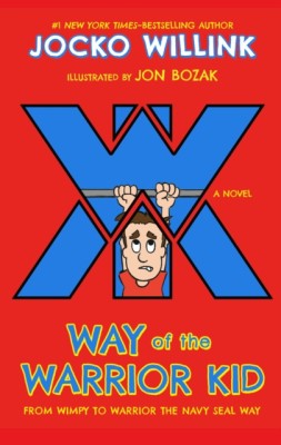 Way of the Warrior Kid: From Wimpy to Warrior the Navy Seal Way: A Novel foto