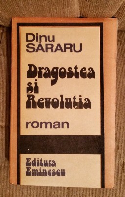 DRAGOSTEA SI REVOLUTIA-DINU SARARU (EDITIE INTEGRALA) foto