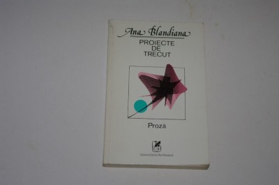 Proiecte de trecut - Ana Blandiana foto