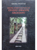 Oana Pustiu - Despre spiritualitate cu Ovidiu Dragos Argesanu (editia 2011)