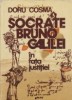 Socrate, Bruno, Galilei in fata justitiei - Doru Cosma, Inchizitia | Biografii, Memorii, Jurnale