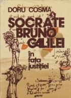 Socrate, Bruno, Galilei in fata justitiei - Cu un interludiu despre Inchizitie foto