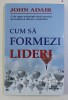 CUM SA FORMEZI LIDERI de JOHN ADAIR , 2014