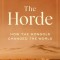 The Horde: How the Mongols Changed the World
