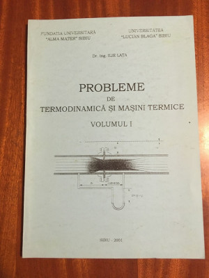 Ilie Lata - Probleme de termodinamica si masini termice (2001) Stare f. buna! foto