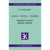 Anya - nyelv - tudor - Dr. Szab&oacute; Judit