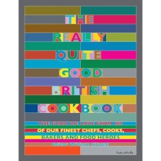 The Really Quite Good British Cookbook