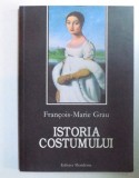 ISTORIA COSTUMULUI de FRANCOIS - MARIE GRAU , 2002