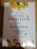 De la mania lalelelor la bitcoin. O istorie a averilor castigate si pierdute ...