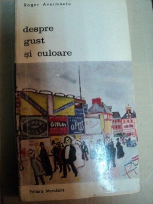 DESPRE GUST SI CULOARE de ROGER AVERMAETE,BUC.1971 foto