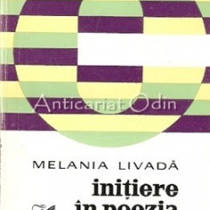 Initiere In Poezia Lui Lucian Blaga - Melania Livada - Tiraj: 3400 Exemplare