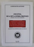 AVOCATURA , DE LA MIT LA ISTORIA PROFESIEI ( ORIGINI , EVOLUTII SI CONEXARI ) de CONSTANTIN ANTONIU , 2015