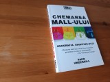 Cumpara ieftin PACO UNDERHILL, CHEMAREA MALL-ULUI. GEOGRAFIA SHOPPING -ULUI